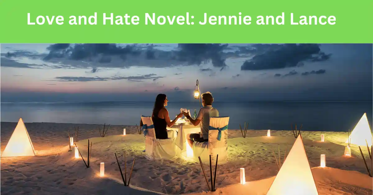 Love and Hate Novel: Jennie and Lance