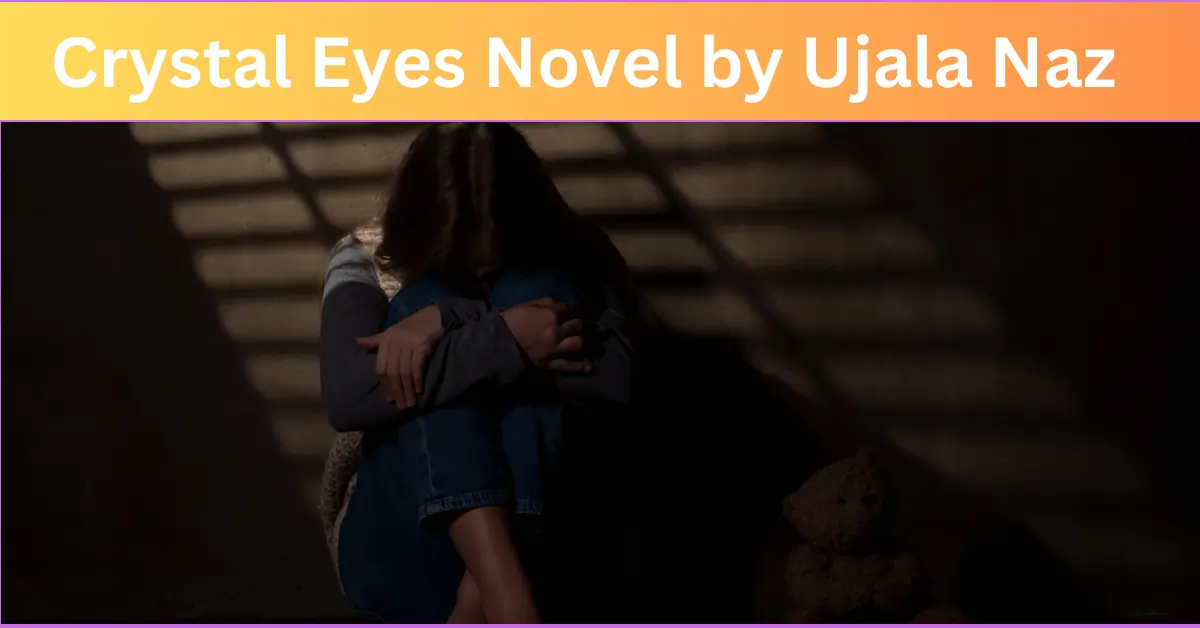Crystal Eyes Novel by Ujala Naz